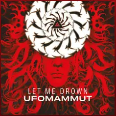 Ufomammut : Let Me Drown